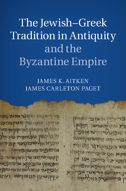 The Jewish-Greek Tradition in Antiquity and the Byzantine Empire (Hardback) 9781107001633