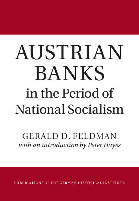 Austrian Banks in the Period of National Socialism (Hardback) 9781107001657