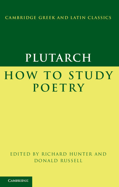 Plutarch: How to Study Poetry (De audiendis poetis) (Hardback) 9781107002043