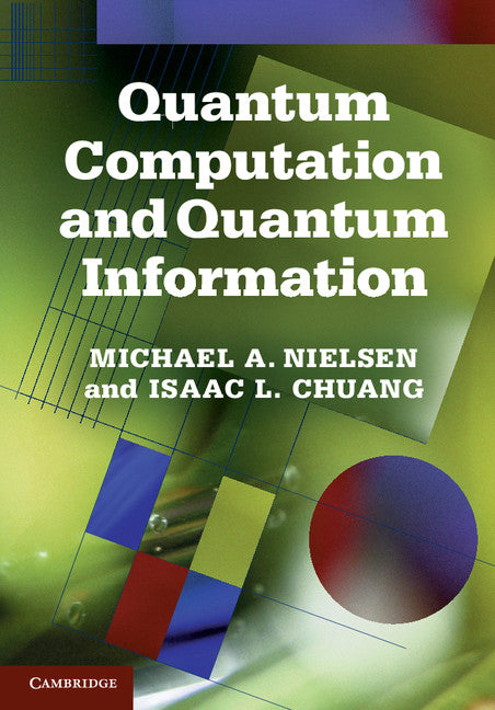 Quantum Computation and Quantum Information; 10th Anniversary Edition (Hardback) 9781107002173