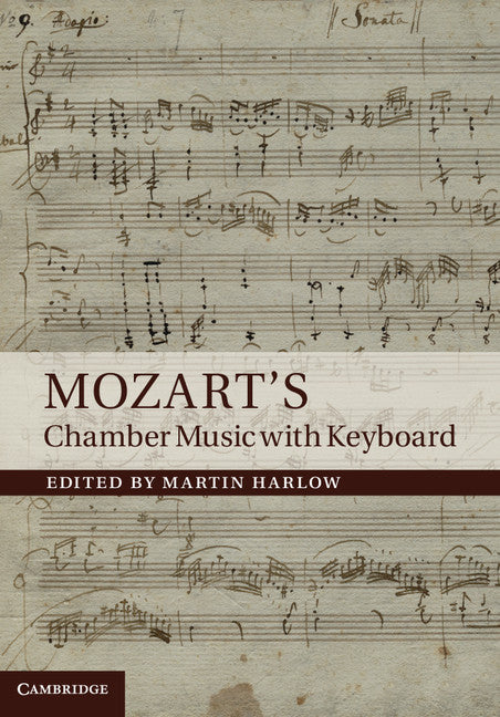 Mozart's Chamber Music with Keyboard (Hardback) 9781107002487