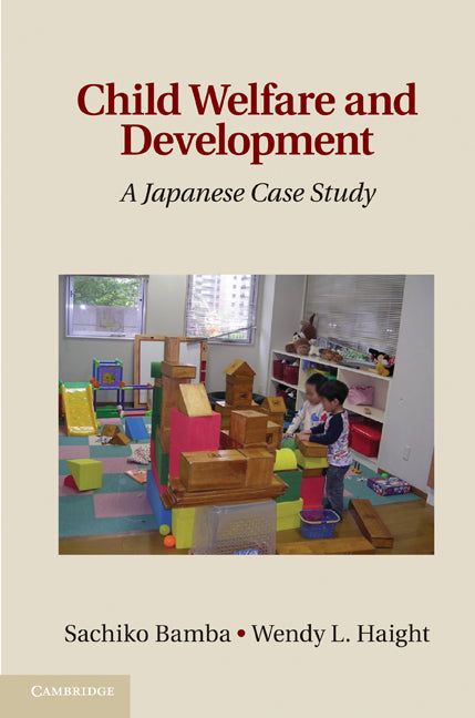 Child Welfare and Development; A Japanese Case Study (Hardback) 9781107002845