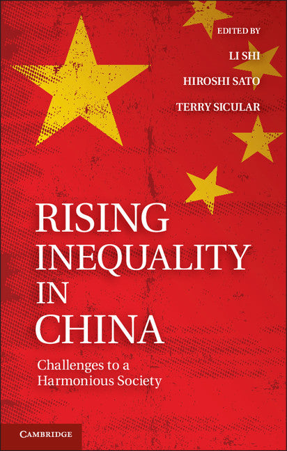 Rising Inequality in China; Challenges to a Harmonious Society (Hardback) 9781107002913