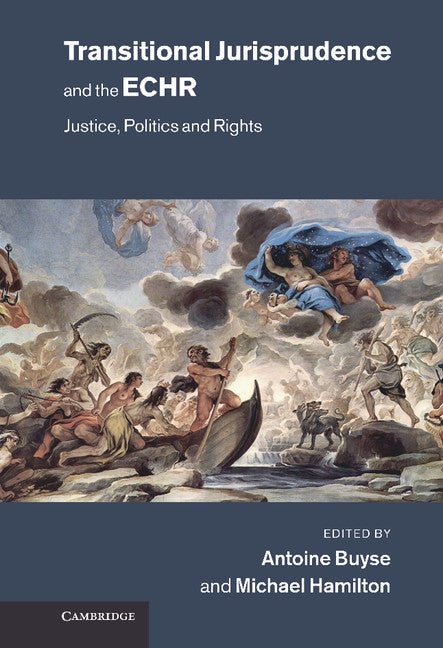 Transitional Jurisprudence and the ECHR; Justice, Politics and Rights (Hardback) 9781107003019