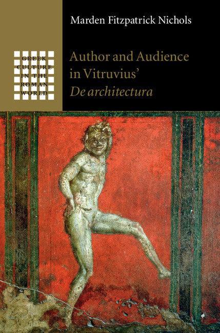 Author and Audience in Vitruvius' De architectura (Hardback) 9781107003125