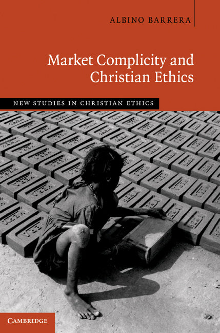 Market Complicity and Christian Ethics (Hardback) 9781107003156