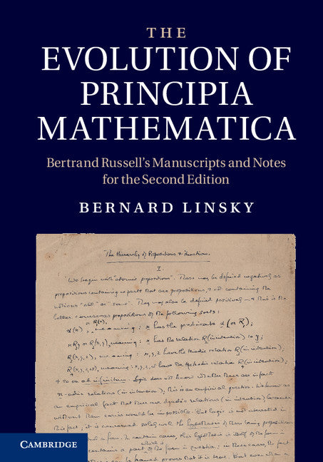 The Evolution of Principia Mathematica; Bertrand Russell's Manuscripts and Notes for the Second Edition (Hardback) 9781107003279