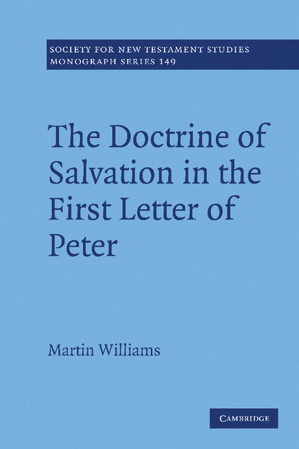 The Doctrine of Salvation in the First Letter of Peter (Hardback) 9781107003286