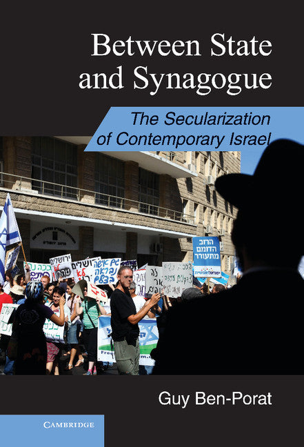 Between State and Synagogue; The Secularization of Contemporary Israel (Hardback) 9781107003446