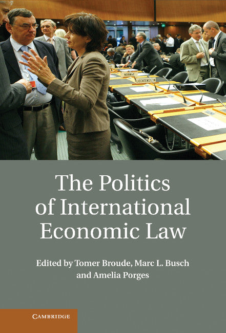 The Politics of International Economic Law (Hardback) 9781107003552