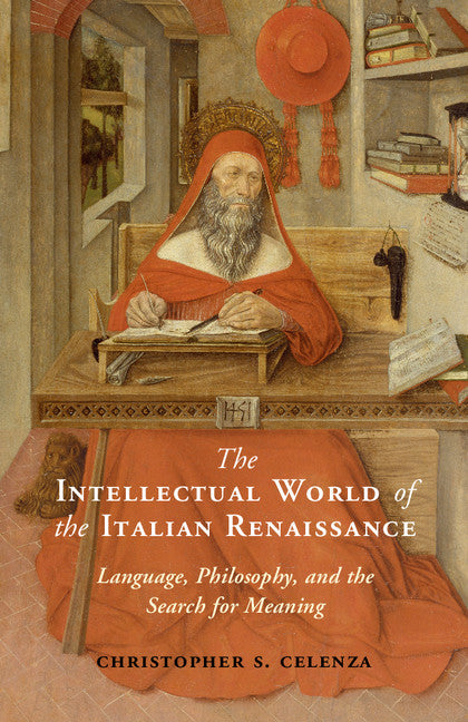 The Intellectual World of the Italian Renaissance; Language, Philosophy, and the Search for Meaning (Hardback) 9781107003620