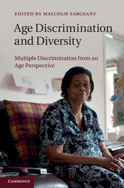 Age Discrimination and Diversity; Multiple Discrimination from an Age Perspective (Hardback) 9781107003774