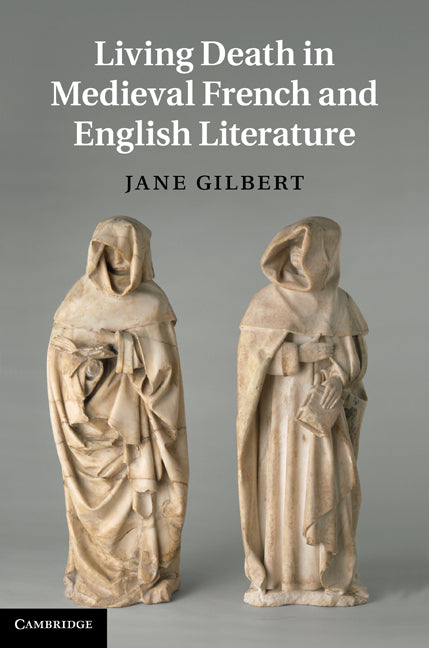 Living Death in Medieval French and English Literature (Hardback) 9781107003835