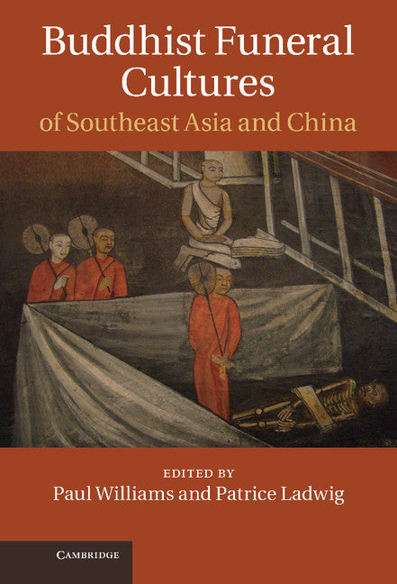 Buddhist Funeral Cultures of Southeast Asia and China (Hardback) 9781107003880