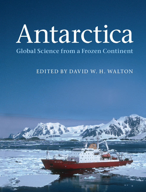 Antarctica; Global Science from a Frozen Continent (Hardback) 9781107003927