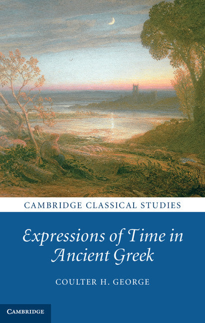 Expressions of Time in Ancient Greek (Hardback) 9781107003941