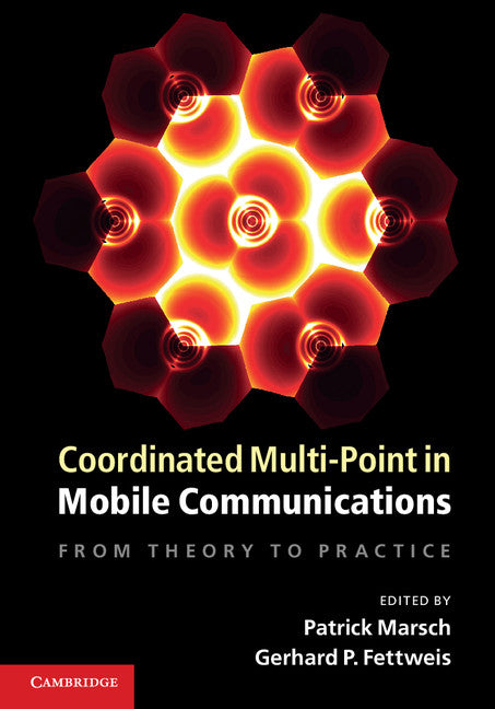 Coordinated Multi-Point in Mobile Communications; From Theory to Practice (Hardback) 9781107004115