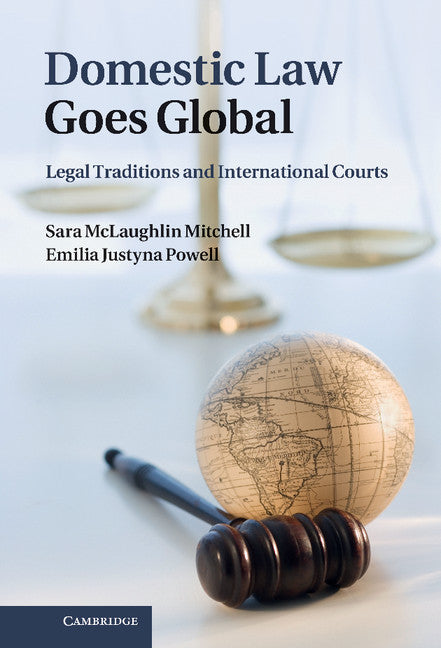 Domestic Law Goes Global; Legal Traditions and International Courts (Hardback) 9781107004160