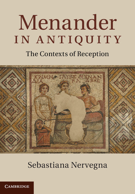 Menander in Antiquity; The Contexts of Reception (Hardback) 9781107004221