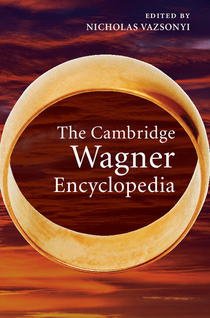 The Cambridge Wagner Encyclopedia (Hardback) 9781107004252