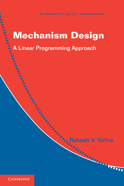 Mechanism Design; A Linear Programming Approach (Hardback) 9781107004368