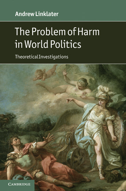 The Problem of Harm in World Politics; Theoretical Investigations (Hardback) 9781107004436
