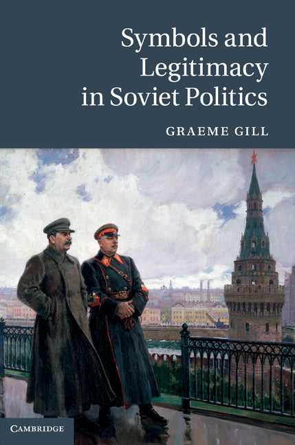Symbols and Legitimacy in Soviet Politics (Hardback) 9781107004542