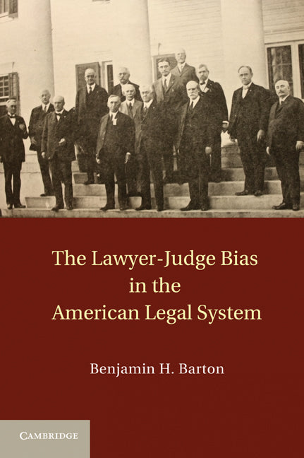 The Lawyer-Judge Bias in the American Legal System (Hardback) 9781107004757