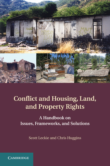 Conflict and Housing, Land and Property Rights; A Handbook on Issues, Frameworks and Solutions (Hardback) 9781107005068