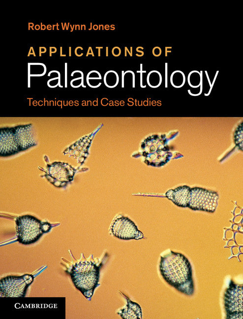 Applications of Palaeontology; Techniques and Case Studies (Hardback) 9781107005235