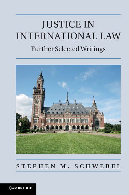 Justice in International Law; Further Selected Writings (Hardback) 9781107005372