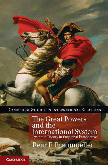 The Great Powers and the International System; Systemic Theory in Empirical Perspective (Hardback) 9781107005419