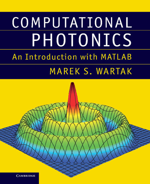 Computational Photonics; An Introduction with MATLAB (Hardback) 9781107005525