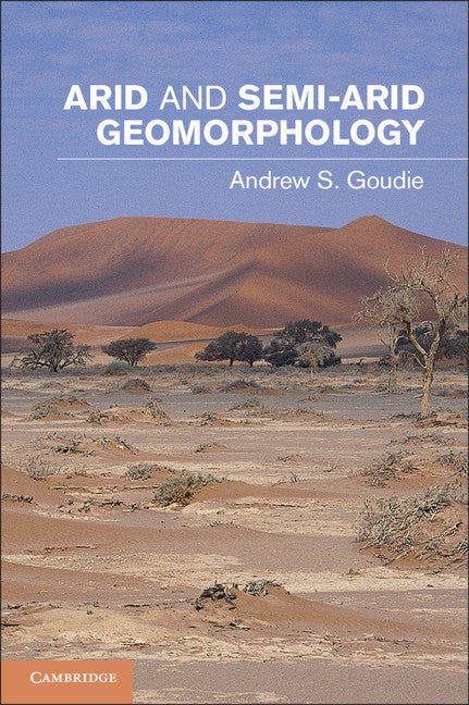 Arid and Semi-Arid Geomorphology (Hardback) 9781107005549