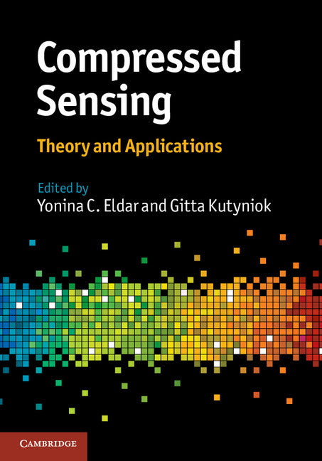 Compressed Sensing; Theory and Applications (Hardback) 9781107005587