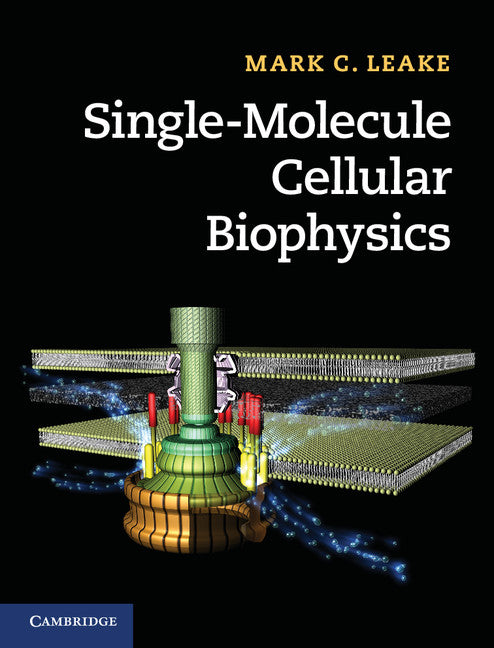 Single-Molecule Cellular Biophysics (Hardback) 9781107005839