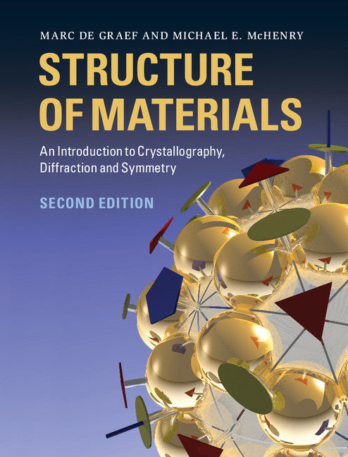 Structure of Materials; An Introduction to Crystallography, Diffraction and Symmetry (Hardback) 9781107005877