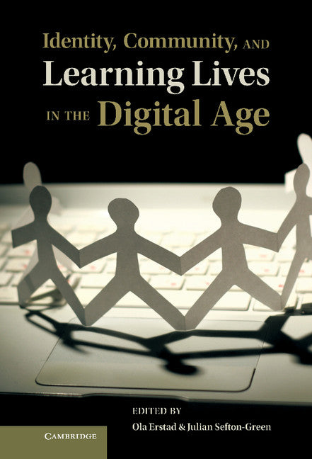 Identity, Community, and Learning Lives in the Digital Age (Hardback) 9781107005914