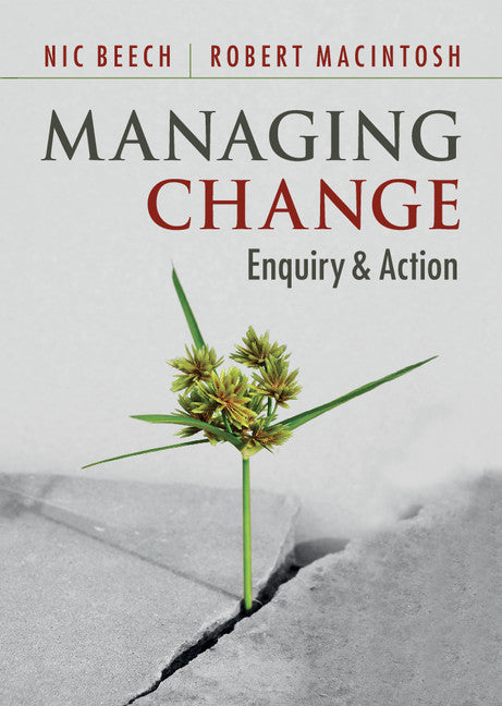 Managing Change; Enquiry and Action (Hardback) 9781107006058