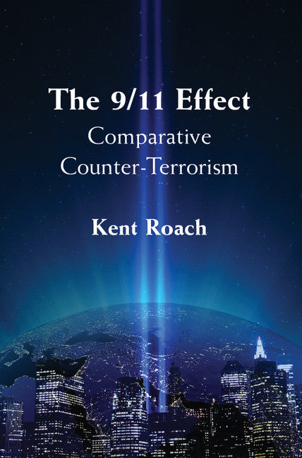 The 9/11 Effect; Comparative Counter-Terrorism (Hardback) 9781107006164