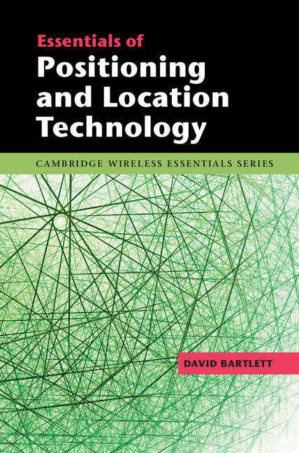 Essentials of Positioning and Location Technology (Hardback) 9781107006218