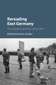 Rereading East Germany; The Literature and Film of the GDR (Paperback / softback) 9781108712729