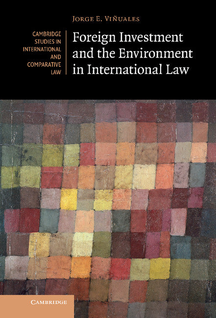 Foreign Investment and the Environment in International Law (Hardback) 9781107006386