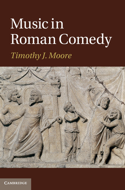 Music in Roman Comedy (Hardback) 9781107006485