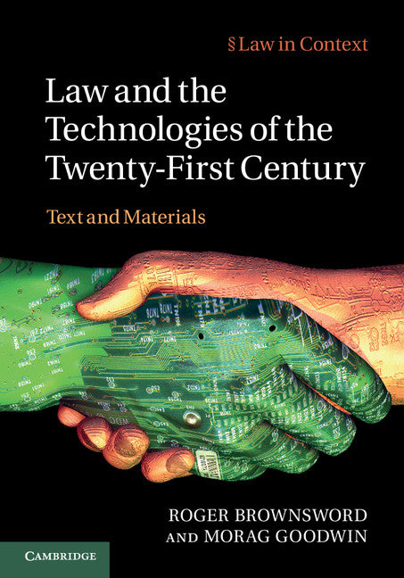 Law and the Technologies of the Twenty-First Century; Text and Materials (Hardback) 9781107006553