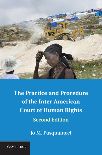 The Practice and Procedure of the Inter-American Court of Human Rights (Hardback) 9781107006584