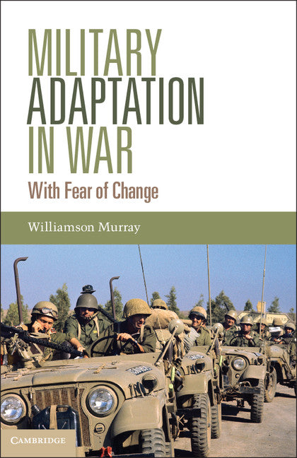 Military Adaptation in War; With Fear of Change (Hardback) 9781107006591