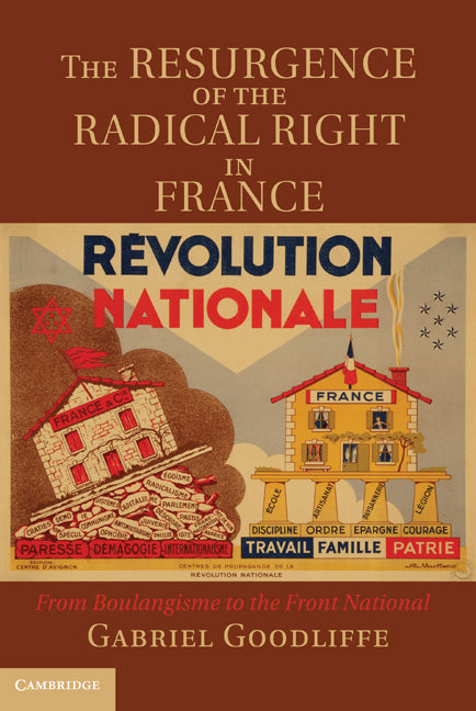 The Resurgence of the Radical Right in France; From Boulangisme to the Front National (Hardback) 9781107006706