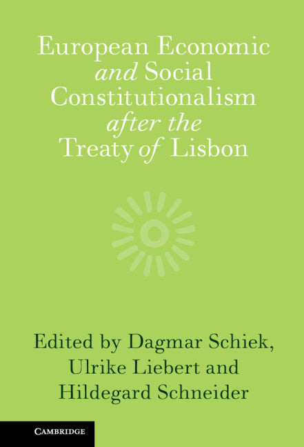 European Economic and Social Constitutionalism after the Treaty of Lisbon (Hardback) 9781107006812