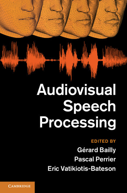 Audiovisual Speech Processing (Hardback) 9781107006829